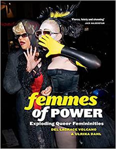 Femmes of Power Exploding Queer Femininities