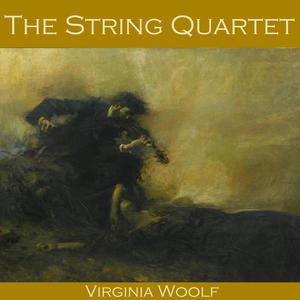 The String Quartet by Virginia Woolf
