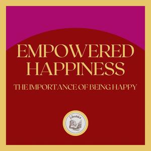 Empowered Happiness by LIBROTEKA