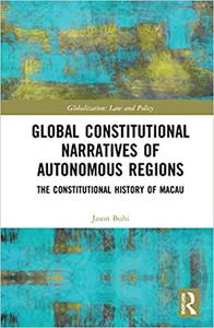 Global Constitutional Narratives of Autonomous Regions The Constitutional History of Macau