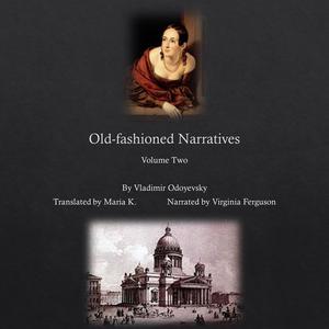 Old-fashioned Narratives  Volume Two by Vladimir Odoyevsky