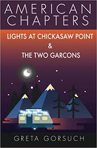Lights at Chickasaw Point and The Two Garcons American Chapters