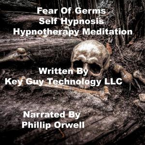 Fear Of Germs Self Hypnosis Hypnotherapy Meditation by Key Guy Technology LLC