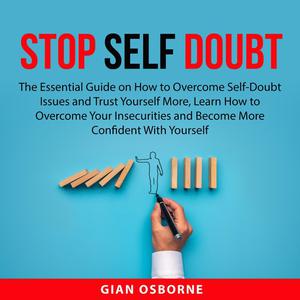 Stop Self Doubt by Gian Osborne
