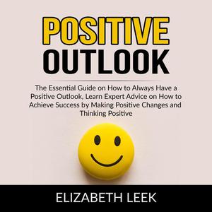 Positive Outlook by Elizabeth Leek