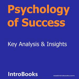 Psychology of Success by Introbooks Team