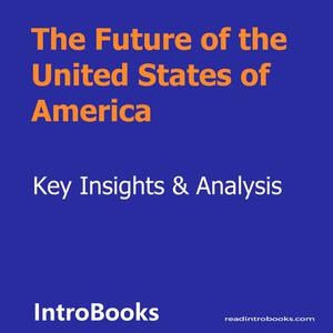The Future of the United States of America by Introbooks Team