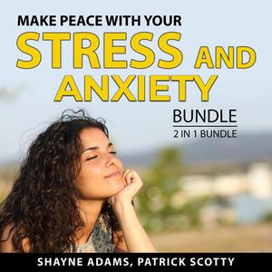 Make Peace With Your Stress and Anxiety Bundle, 2 in 1 Bundle Unlocking the Stress Cycle and Help For Your Nerves by