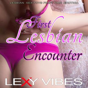 First Lesbian Encounter by Lexy Vibes