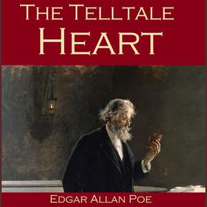 The Telltale Heart by Edgar Allan Poe