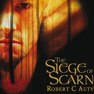 The Siege of Scarn by Robert Auty