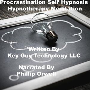 Procrastination Self Hypnosis Hypnotherapy Meditation by Key Guy Technology LLC