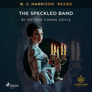 B. J. Harrison Reads The Speckled Band by Arthur Conan Doyle