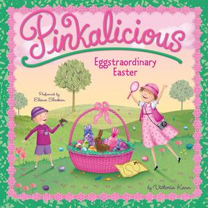 Pinkalicious Eggstraordinary Easter by Victoria Kann