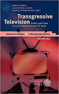 Transgressive Television Politics and Crime in 21st-Century American TV Series