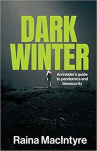 Dark Winter An insider's guide to pandemics and biosecurity