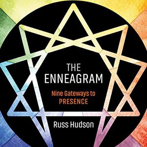 The Enneagram Nine Gateways to Presence [Audiobook]