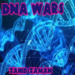 DNA Wars by Zahid Zaman