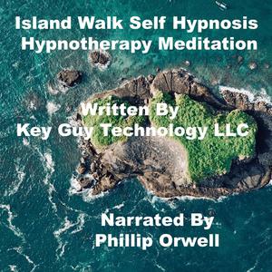 Island Walk Self Hypnosis Hypnotherapy Meditation by Key Guy Technology LLC