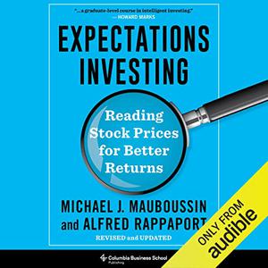 Expectations Investing Reading Stock Prices for Better Returns [Audiobook]