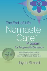 The End-of-Life Namaste Care Program for People with Dementia, 3rd Edition