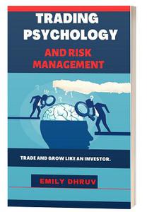 Forex Trading Psychology and Risk Control Management  Trade and Grow Like an Investor
