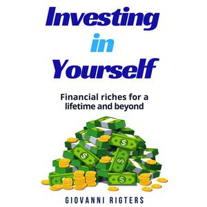 Investing in Yourself by Giovanni Rigters