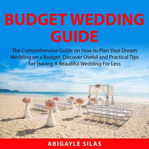 Budget Wedding Guide by Abigayle Silas