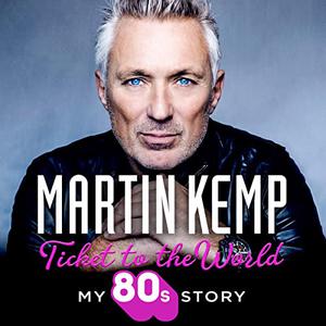 Ticket to the World My 80s Story [Audiobook]