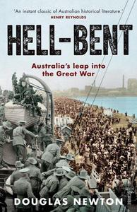 Hell-Bent Australia's leap into the Great War