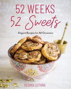 52 Weeks, 52 Sweets Elegant Recipes for All Occasions (Easy Desserts) (Birthday Gift for Mom)