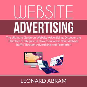 Website Advertising The Ultimate Guide on Website Advertising, Discover the Effective Strategies on How to Increase Yo