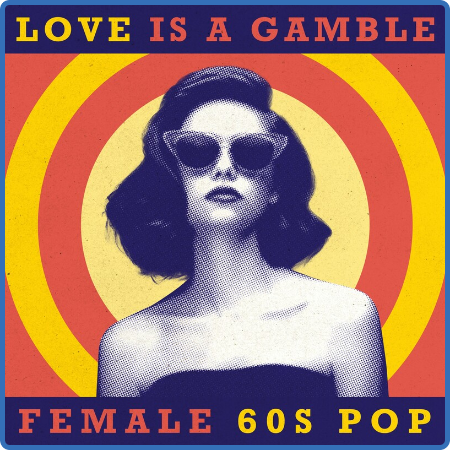 Various Artists - Love Is A Gamble  Female 60s Pop (2022)