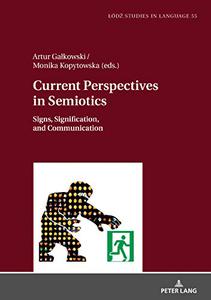 Current Perspectives in Semiotics Signs, Signification, and Communication, Volume 1
