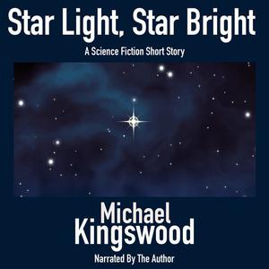 Star Light, Star Bright by Michael Kingswood