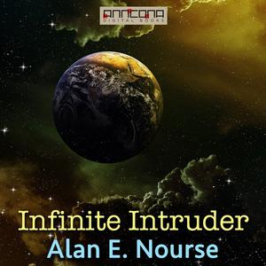 Infinite Intruder by Alan E.Nourse