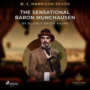 B. J. Harrison Reads The Sensational Baron Munchausen by Rudolf Erich Raspe