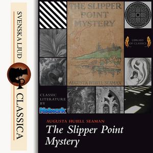 The Slipper-point Mystery by Augusta Huiell Seaman
