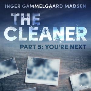 The Cleaner 5 You're Next by Inger Gammelgaard Madsen