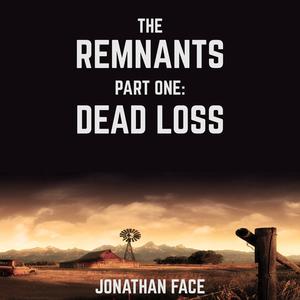 The Remnants Dead Loss by Jonathan Face