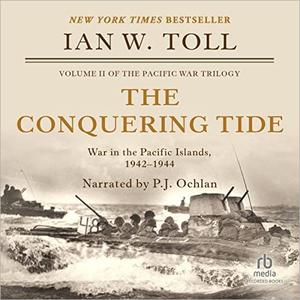 The Conquering Tide War in the Pacific Islands, 1942-1944 [Audiobook]