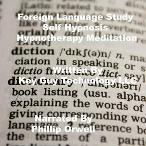 Foreign Language Self Hypnosis Hypnotherapy Meditation by Key Guy Technology LLC