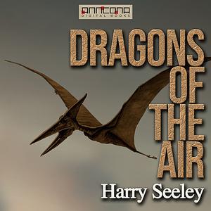 Dragons of the Air by Harry Seeley