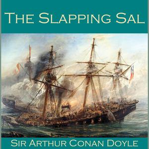 The Slapping Sal by Arthur Conan Doyle