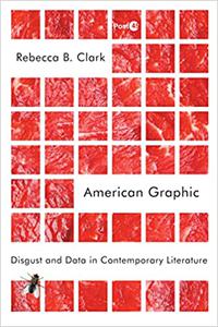American Graphic Disgust and Data in Contemporary Literature
