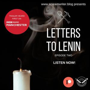 Letters To Lenin - Episode Two by Olivia Lewis-Brown