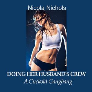 Doing Her Husbands' Crew by Nicola Nichols
