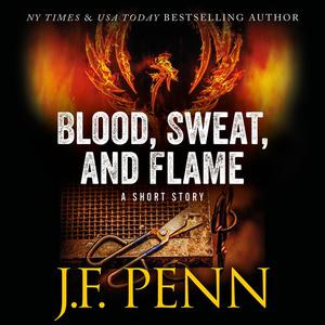 Blood, Sweat, and Flame by J.F. Penn