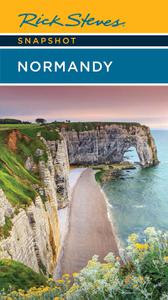 Rick Steves Snapshot Normandy (Rick Steves Snapshot), 6th Edition