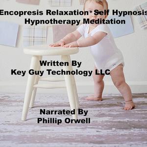 Enconpresis Self Hypnosis Hypnotherapy Meditation by Key Guy Technology LLC